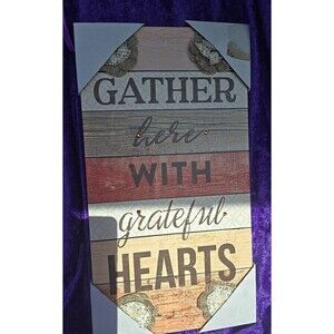 "GATHER WITH GRATEFUL HEARTS" WALL SAYING WORDS FARMHOUSE CHEEK